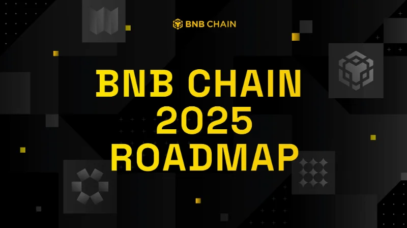 BNB Chain Reveals 2025 Roadmap with Key Enhancements